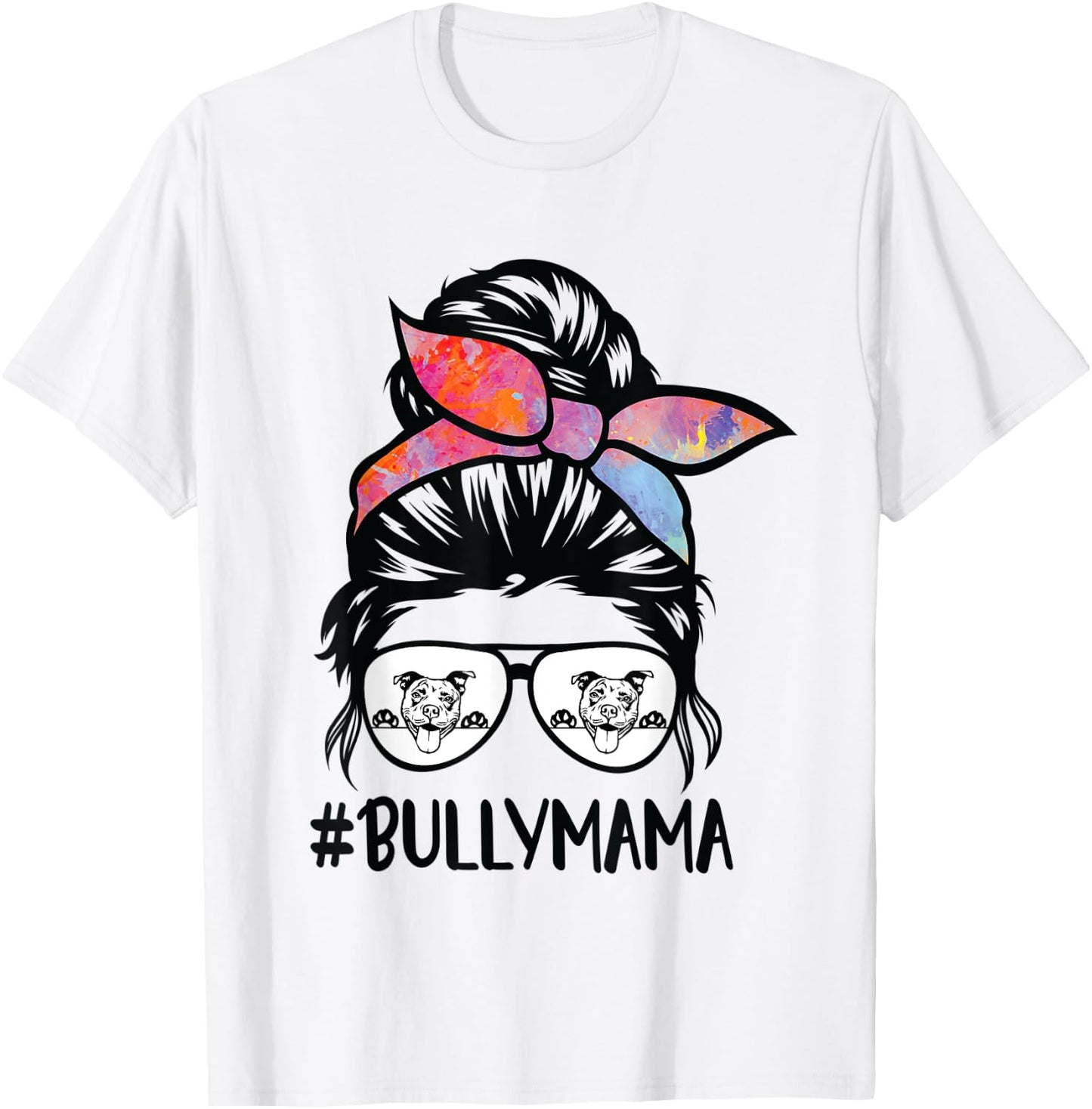 American Bully Mom Messy Bun Hair Glasses, Bully Mama T-Shirt - T-Shirt | White