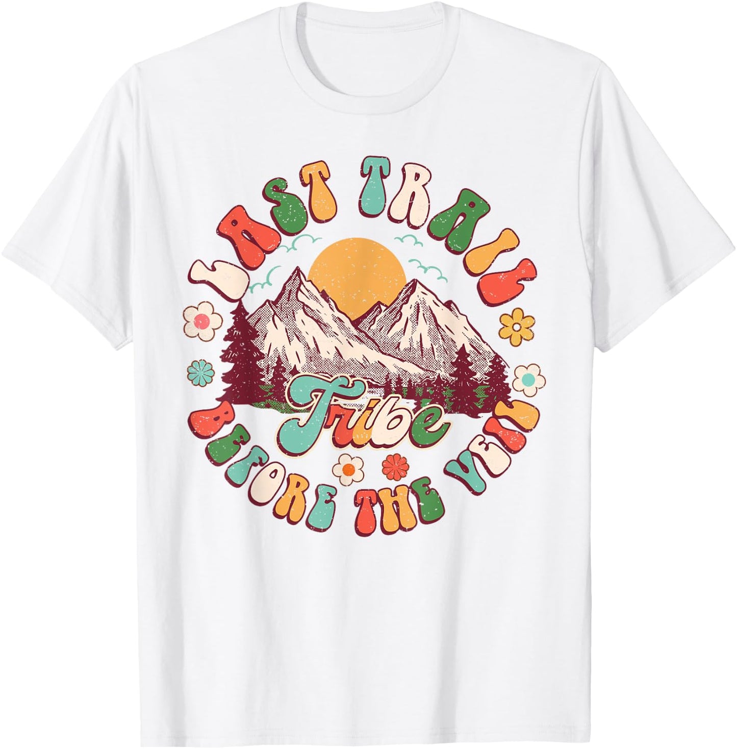 Last Trail Before The Veil Hiking Nature Bachelorette Groovy T-Shirt - T-Shirt | White