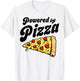 Powered by Pizza Funny Women Men Boys Girls Italian Food T-Shirt - T-Shirt | White