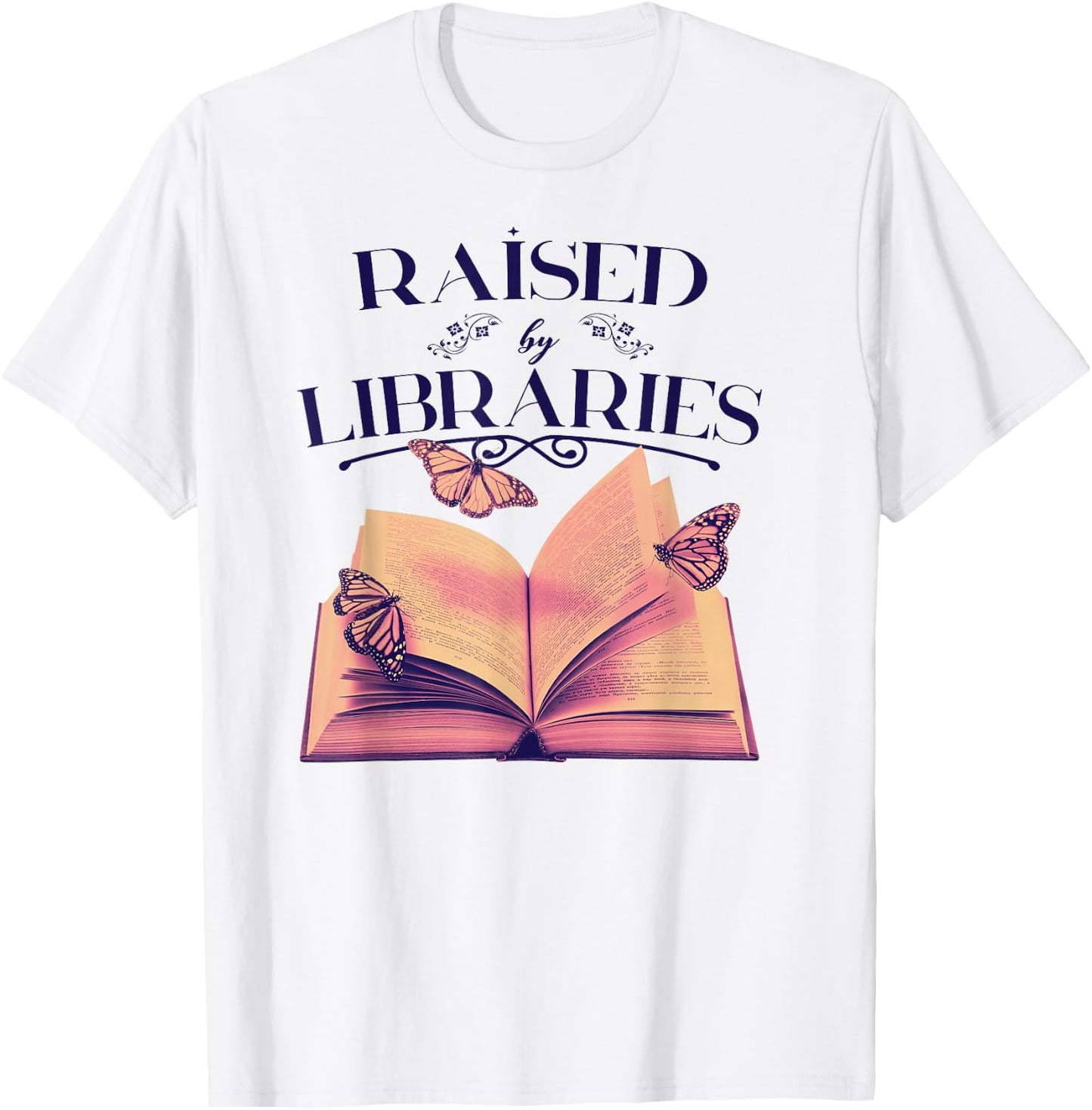 RAISED BY LIBRARIES Reading Books Library Readers Meme T-Shirt - T-Shirt | White