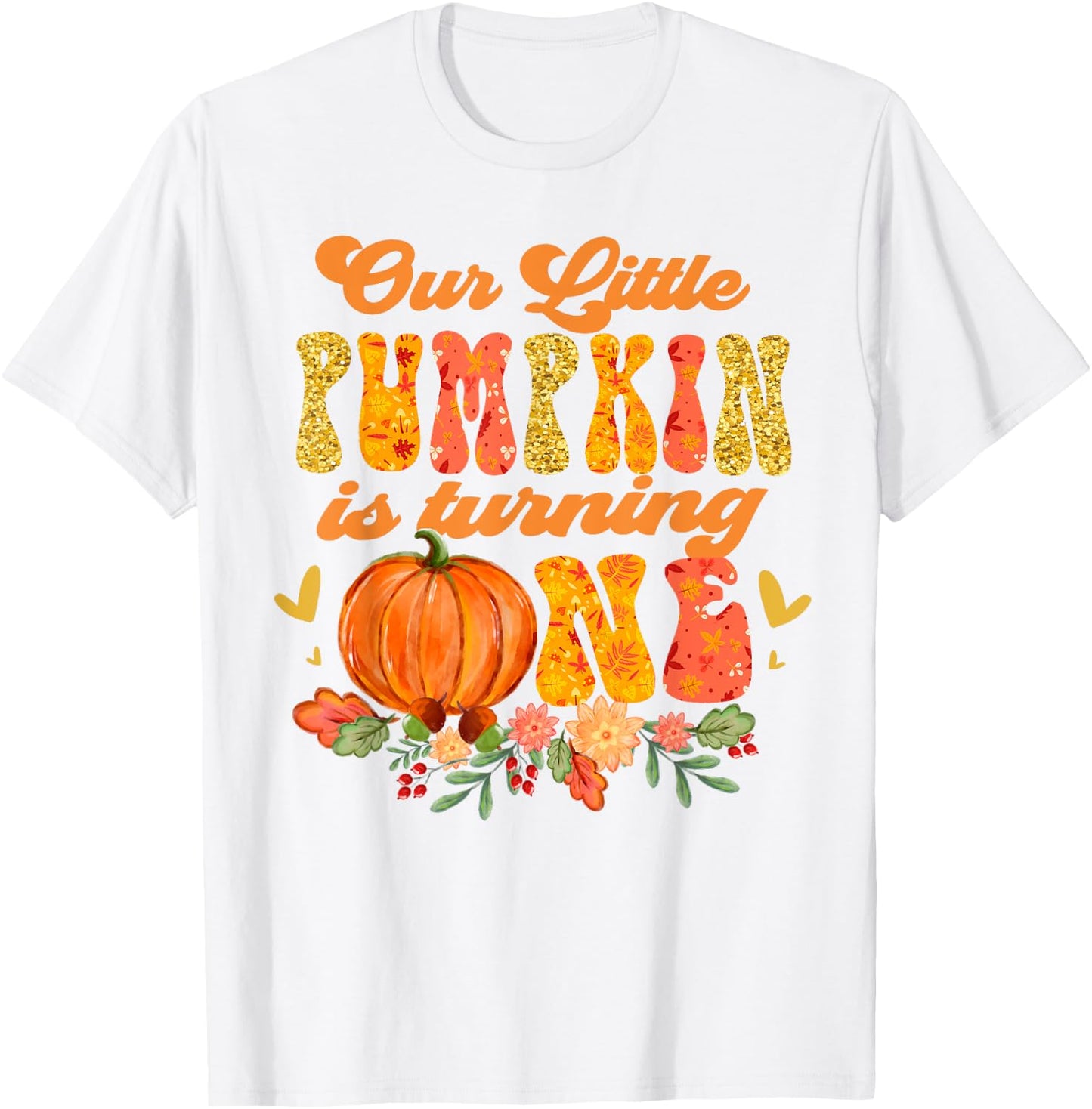 Our Little Pumpkin is Turning One First 1st Birthday Girl T-Shirt - T-Shirt | White