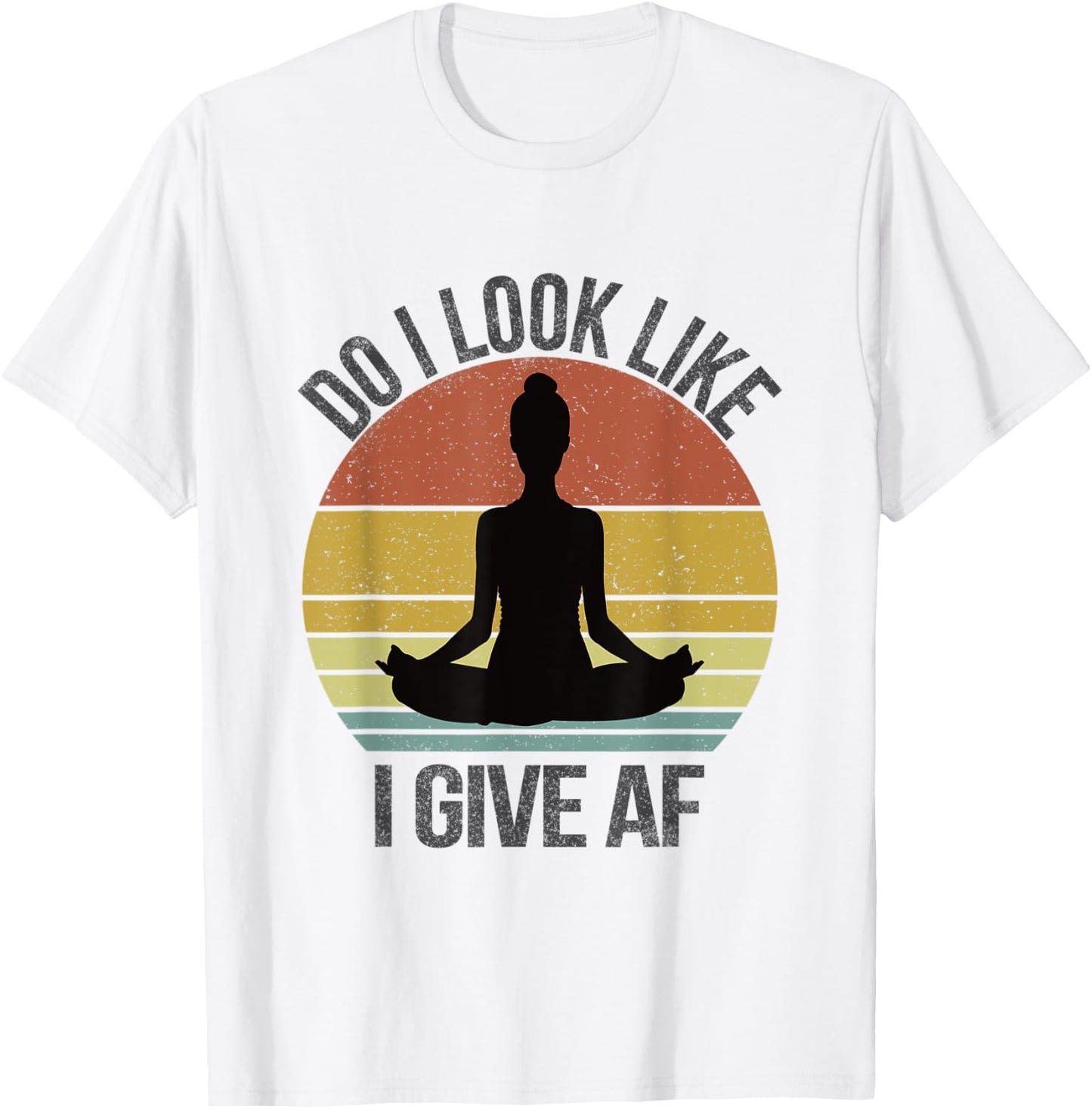 Do I Look Like I Give AF DILLIG Funny Adult Vintage Yoga T-Shirt - T-Shirt | White