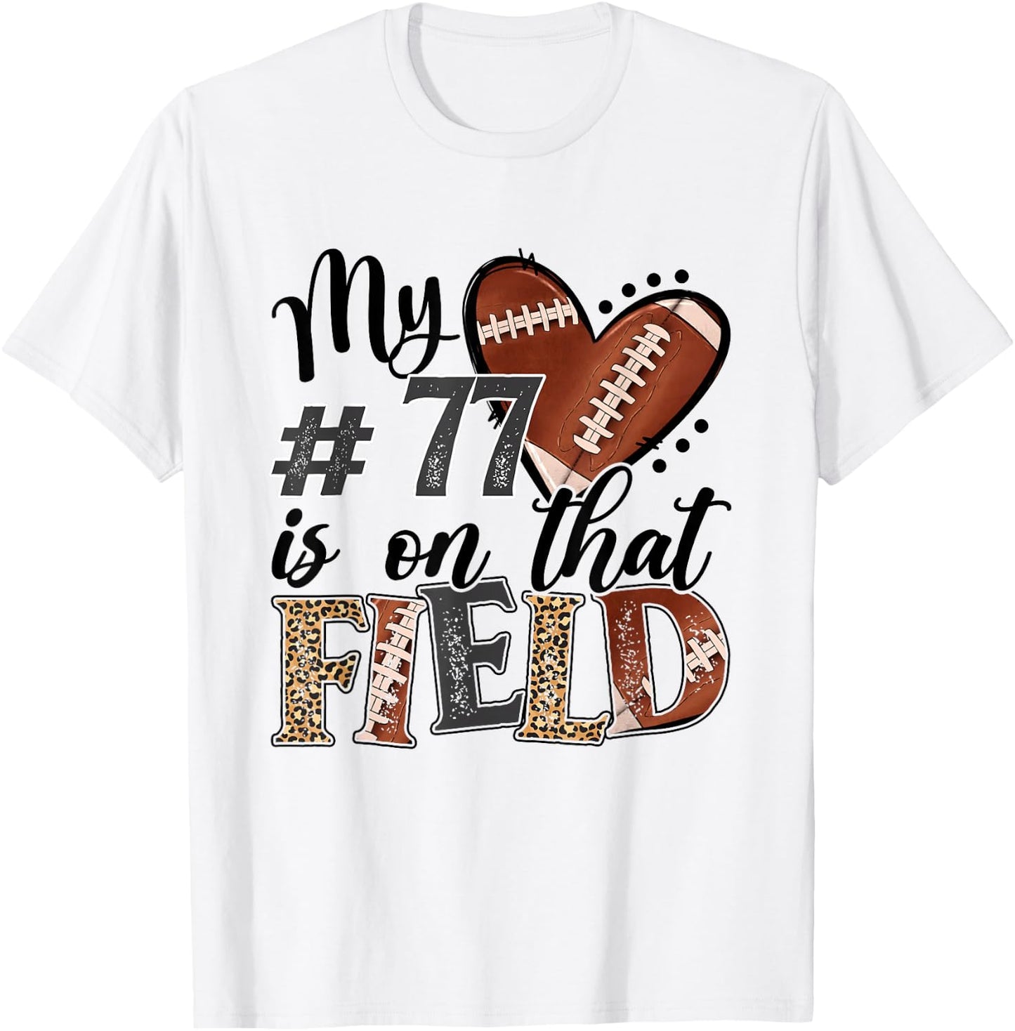 My heart is On That Field Custom Number 77 Football Mom T-Shirt - T-Shirt | White