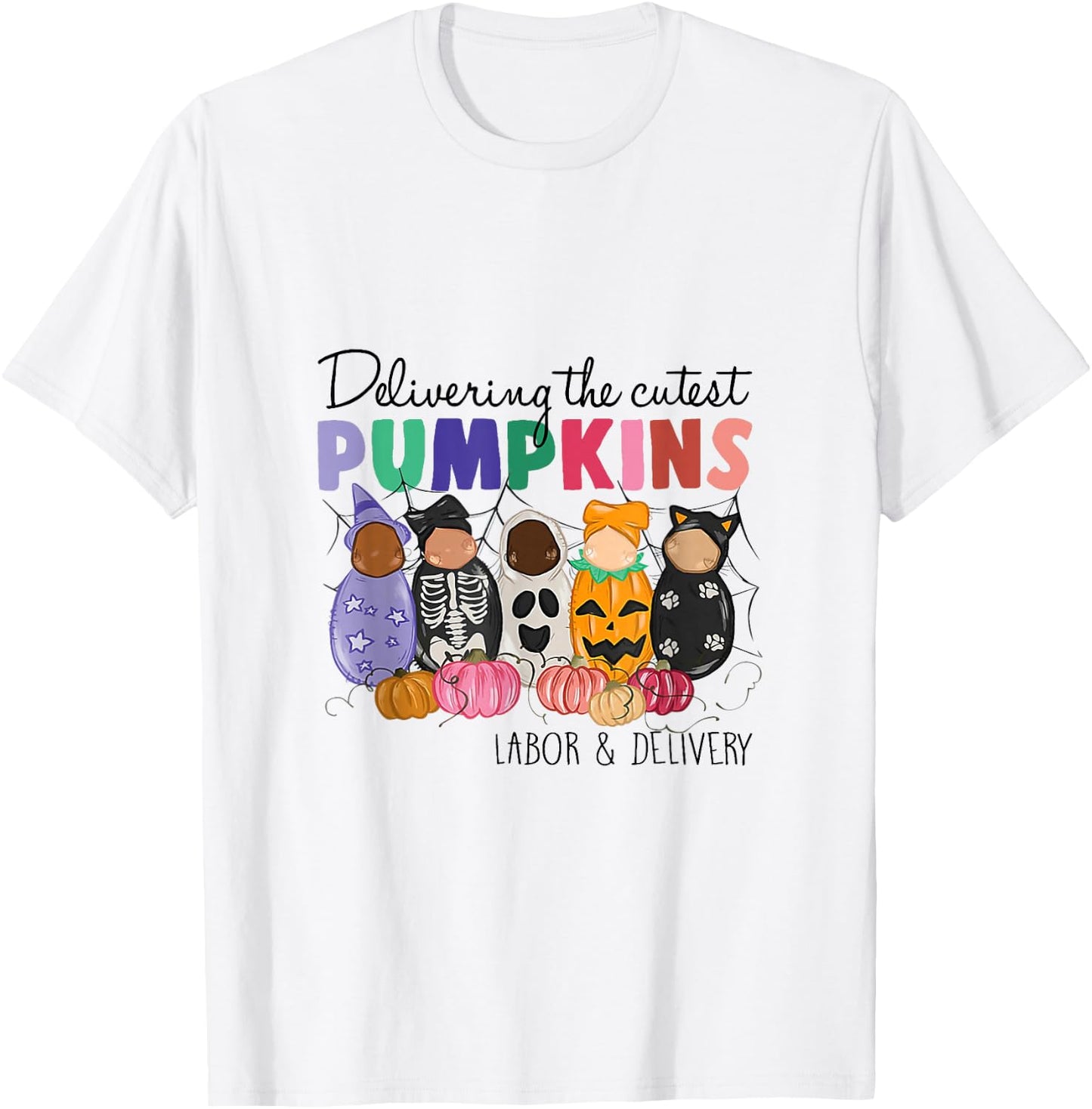 Delivering The Cutest Pumpkins Labor & Delivery Nurse Fall T-Shirt - T-Shirt | White