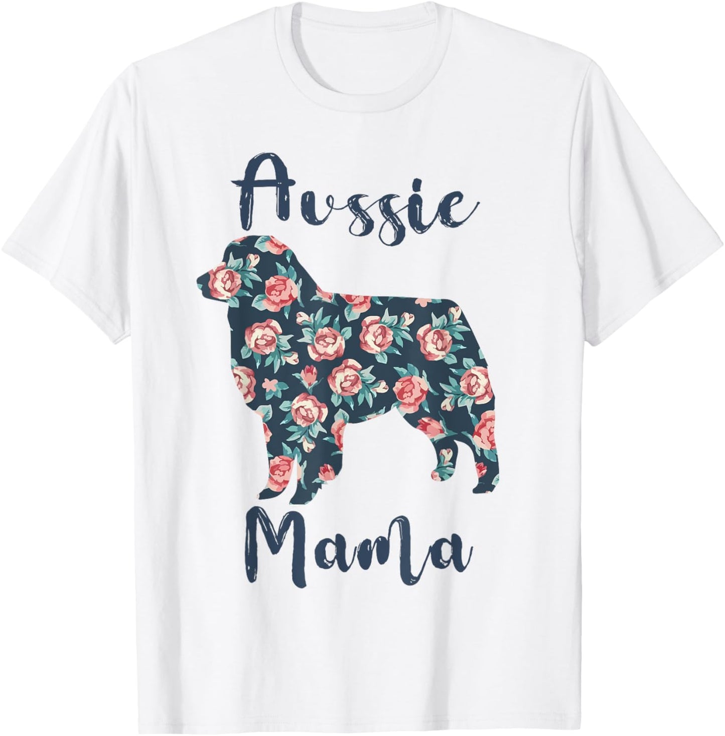 Australian Shepherd Dog Mom Aussie Mama Mothers Day Gift Men Women Kids T-Shirt - T-Shirt | White