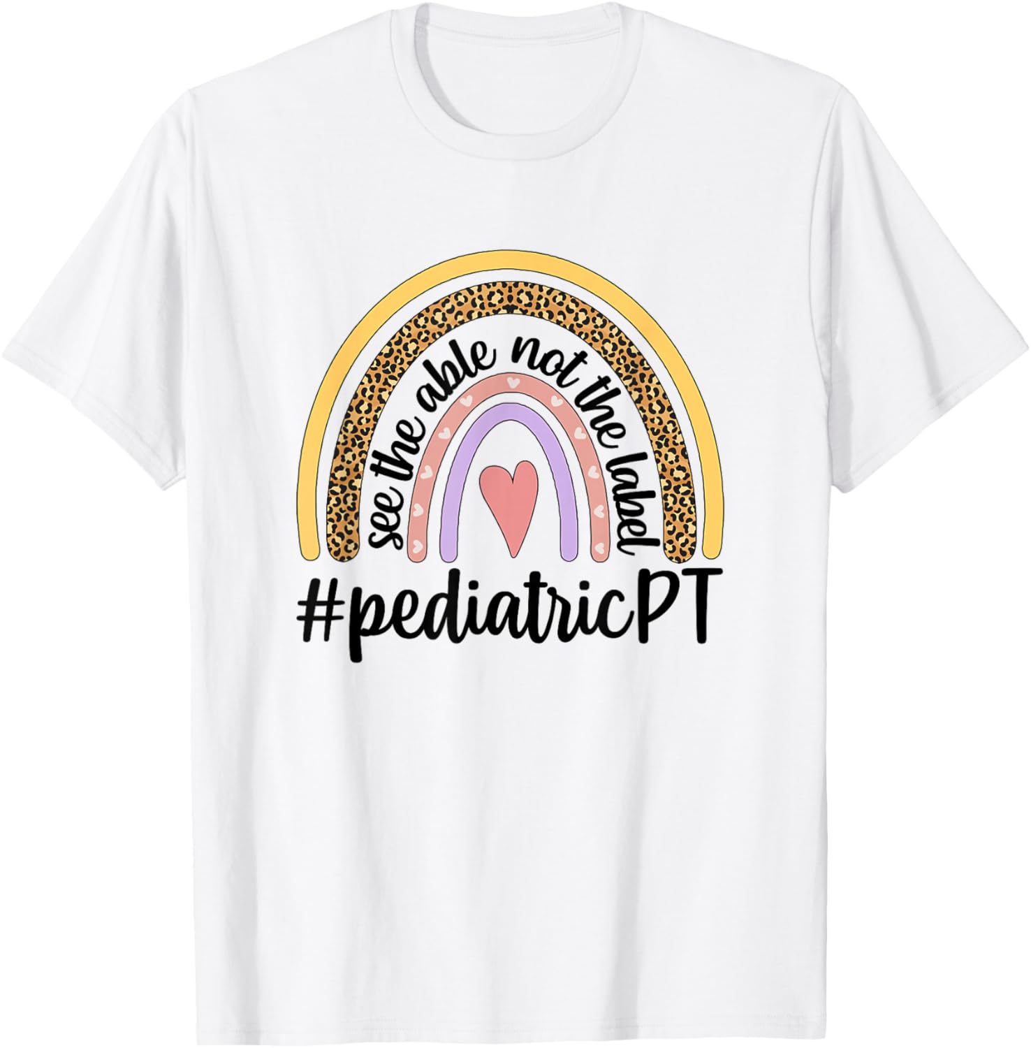 Pediatric PT Rainbow Pediatric Physical Therapy T-Shirt - T-Shirt | White