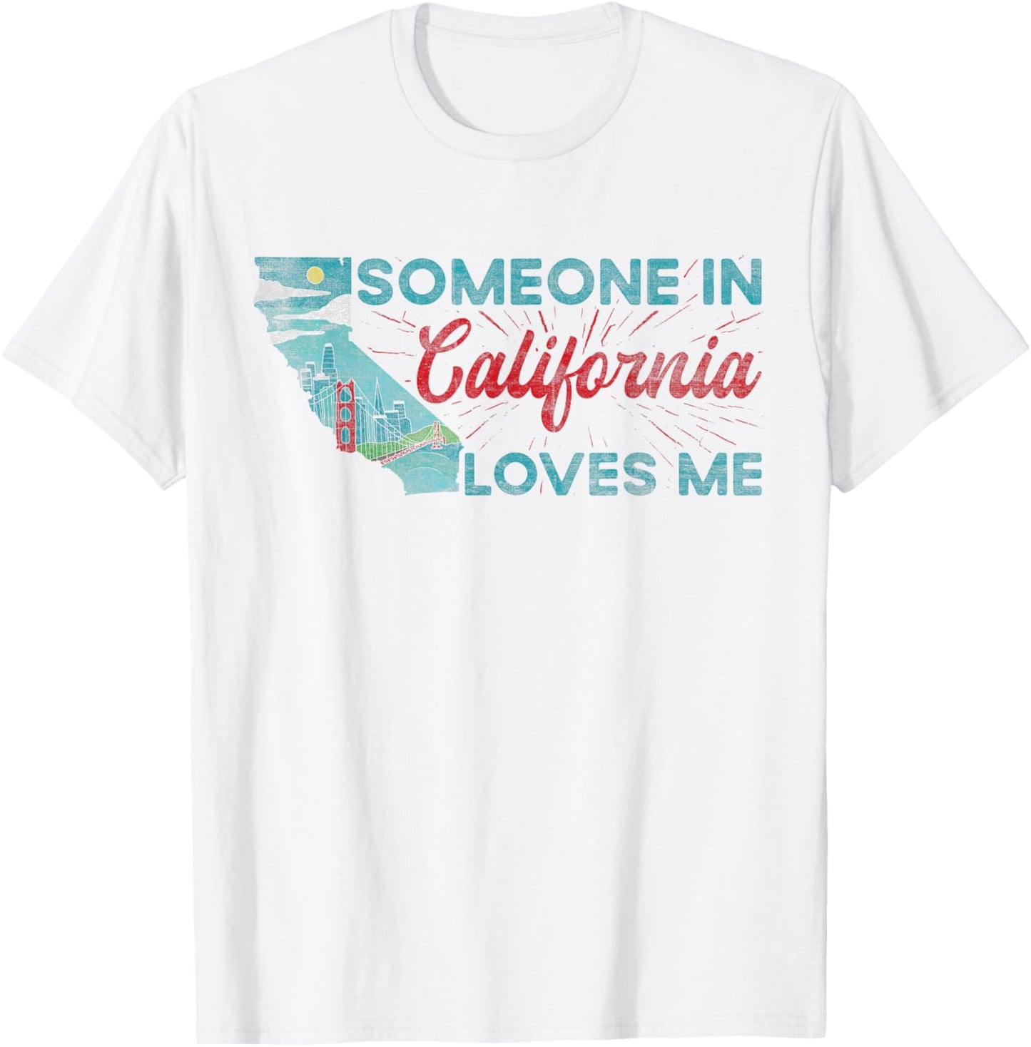 Someone in California Loves Me California T-Shirt - T-Shirt | White
