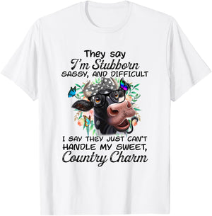 They Say I'm Stubborn Sassy And Difficult Cow Farmer T-Shirt - T-Shirt | White