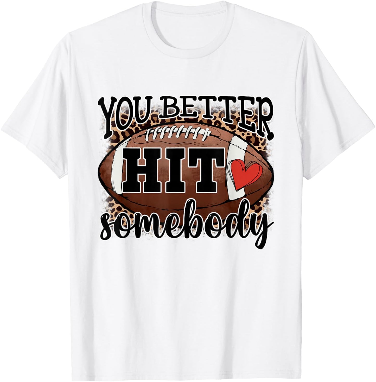 You Better Hit Somebody Game Day Football Season For Moms T-Shirt - T-Shirt | White