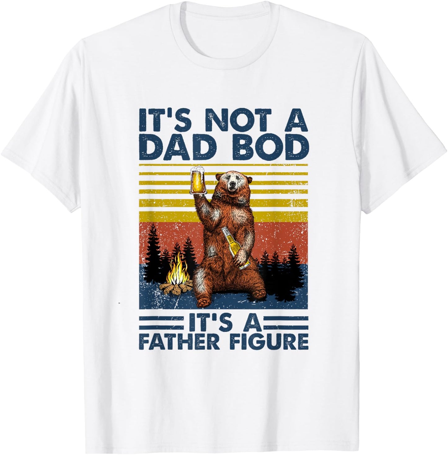 Fathers Day Funny Bear It's Not A Dad Bod It's Father Figure T-Shirt - T-Shirt | White