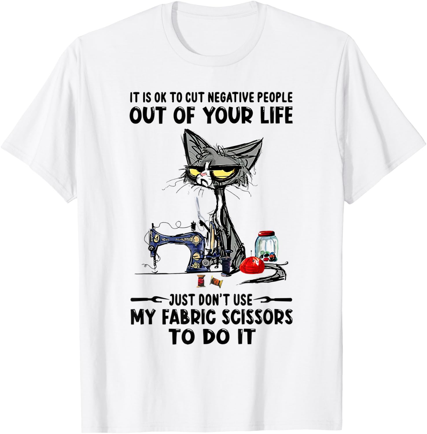It Is Ok To Cut Negative People Out Of Your Life Just-D.on't T-Shirt - T-Shirt | White
