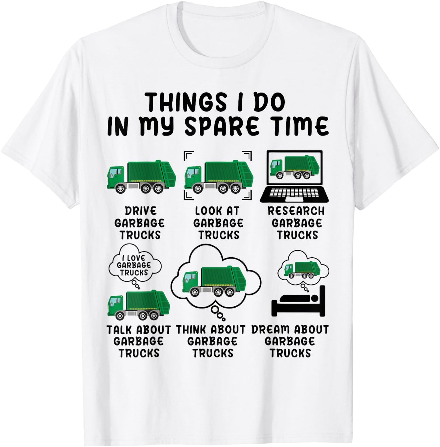 Things I Do In My Spare Time Garb Trucks Funny Garbage Truck T-Shirt - T-Shirt | White