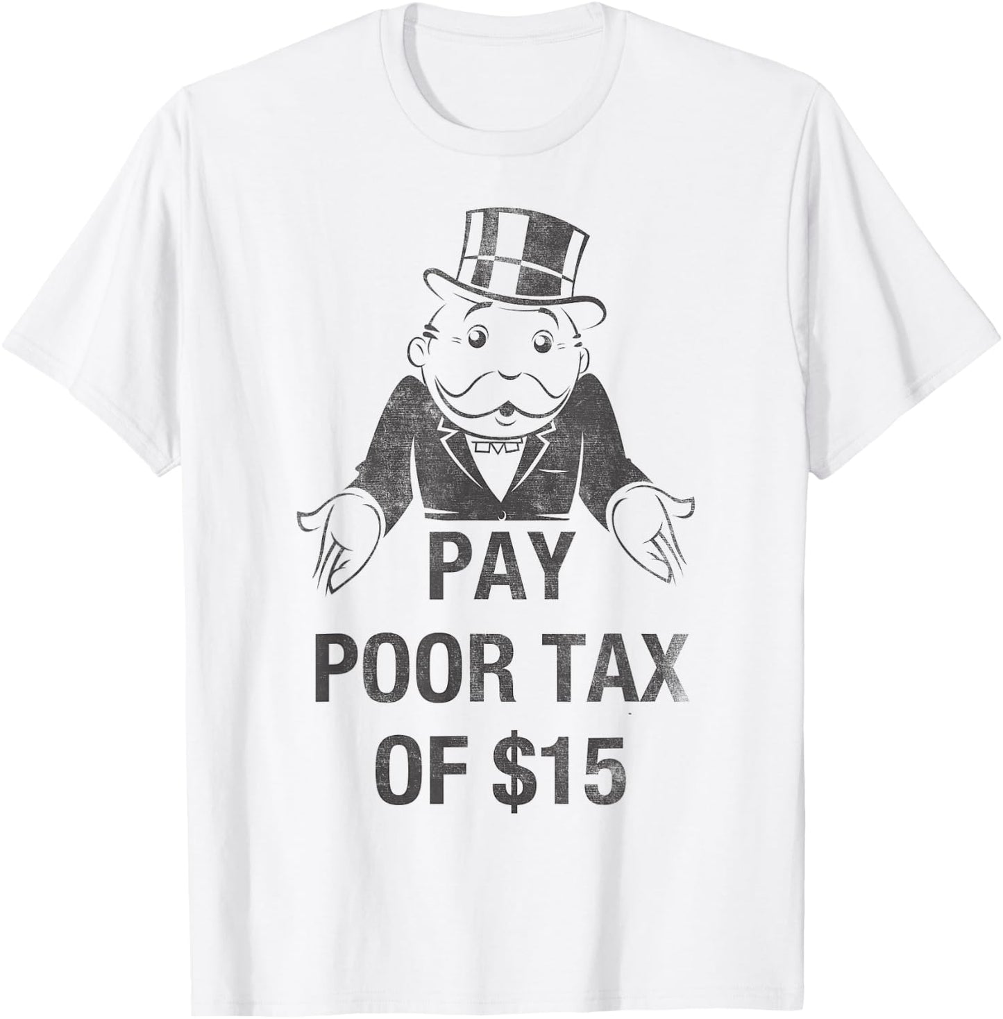 Monopoly Mr. Monopoly Pay Poor Tax Of $15 Funny Vintage T-Shirt - T-Shirt | White