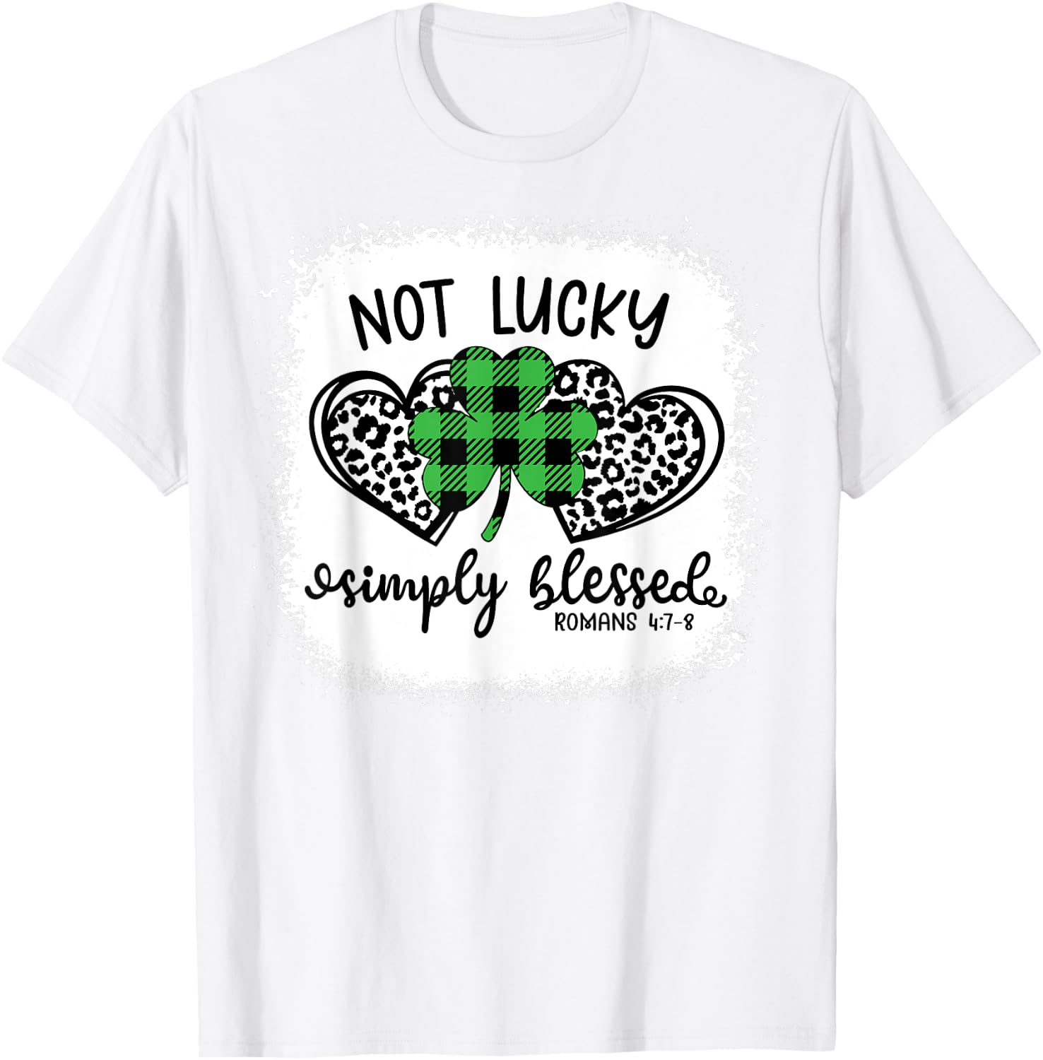 Bleached Shamrock Not Lucky Simply Blessed St. Patrick's Day T-Shirt - T-Shirt | White