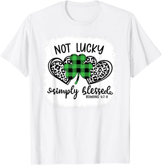 Bleached Shamrock Not Lucky Simply Blessed St. Patrick's Day T-Shirt - T-Shirt | White