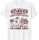 Some girls love horses and motorcycles its me im some girls T-Shirt - T-Shirt | White