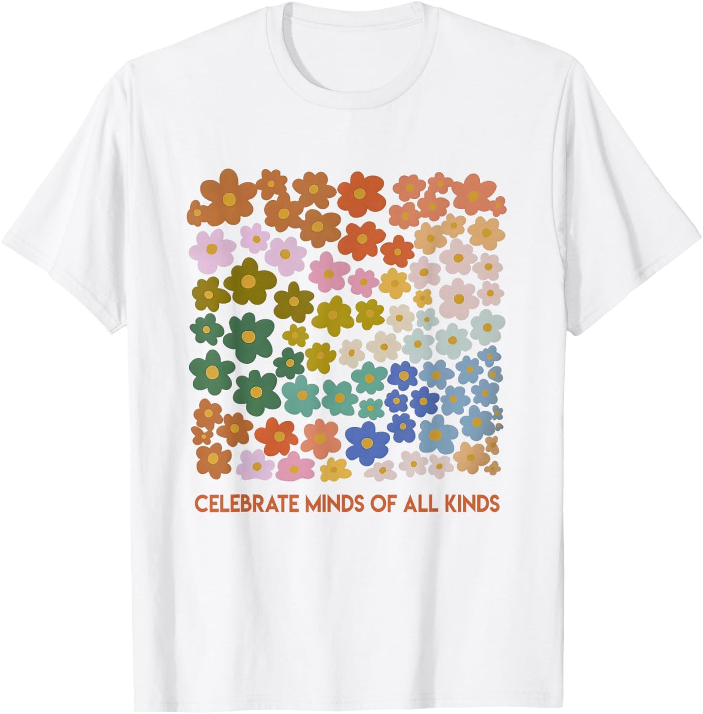 Celebrate Minds of All Kinds Flowers Neurodiversity Autism T-Shirt - T-Shirt | White