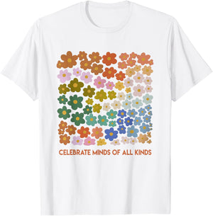 Celebrate Minds of All Kinds Flowers Neurodiversity Autism T-Shirt - T-Shirt | White