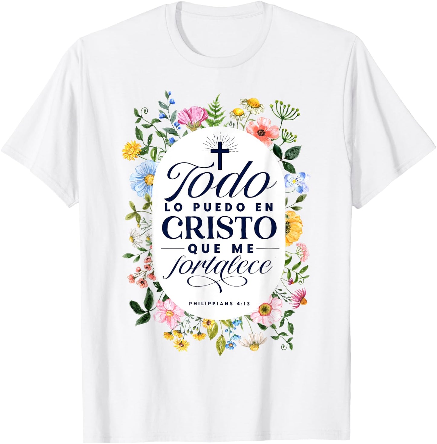 Todo Lo Puedo En Cristo Que Me Fortalece Bible En Espanol T-Shirt - T-Shirt | White