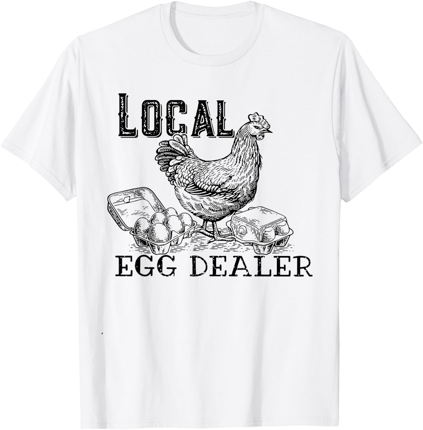 Local Egg Dealer T-Shirt - T-Shirt | White