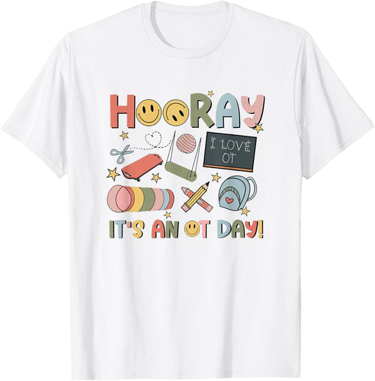 Hooray It’s an OT Day Occupational Therapy Back to School T-Shirt - T-Shirt | White