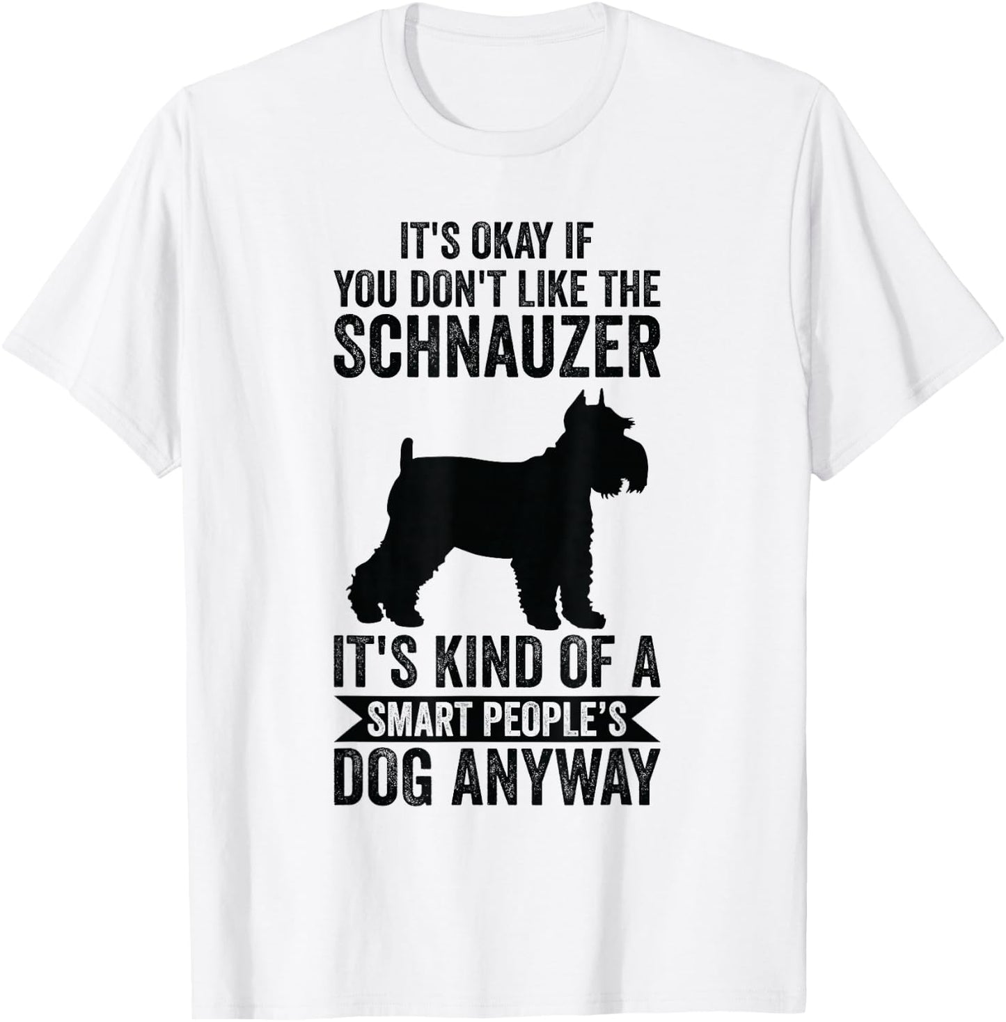It's A Smart People's Dog Anyway - Schnauzer T-Shirt - T-Shirt | White