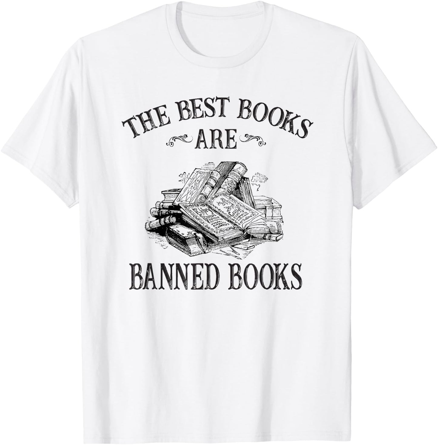 The Best Books Are Banned Books Literature Read Lover T-Shirt - T-Shirt | White