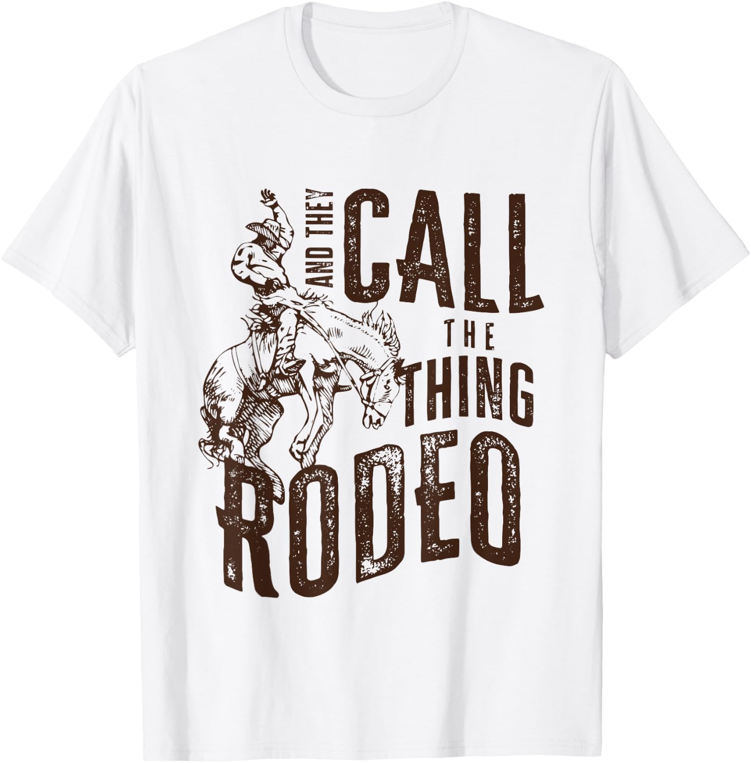 They Call The Thing Rodeo Retro Cowboy Cowgirl Western T-Shirt - T-Shirt | White