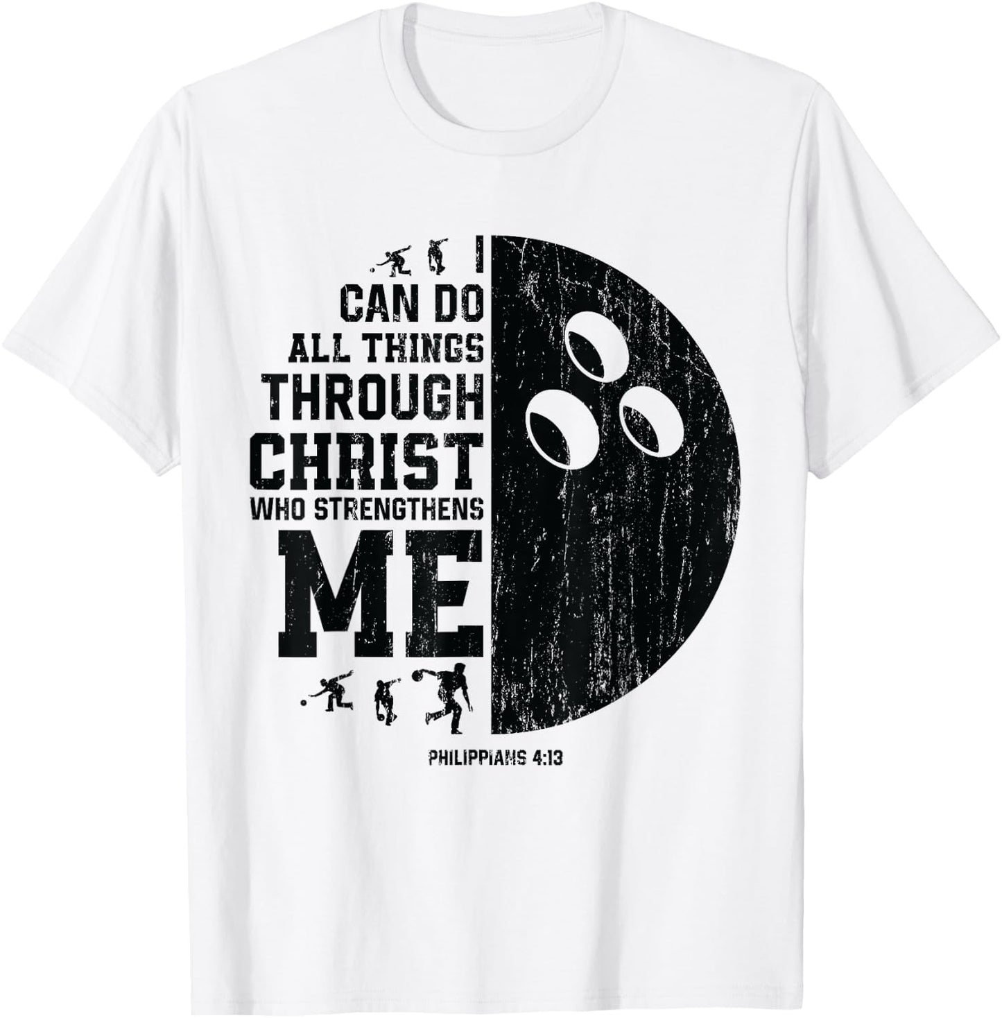Christ Strengthens Me - Religious Christian Bowling T-Shirt - T-Shirt | White
