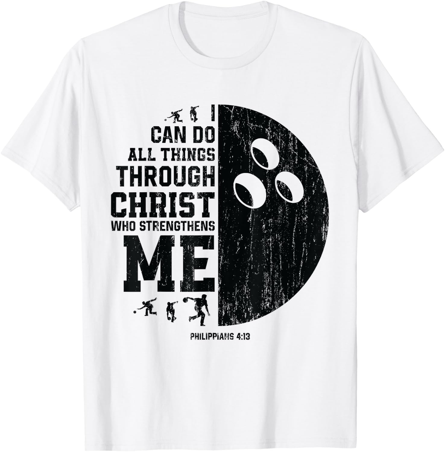 Christ Strengthens Me - Religious Christian Bowling T-Shirt - T-Shirt | White