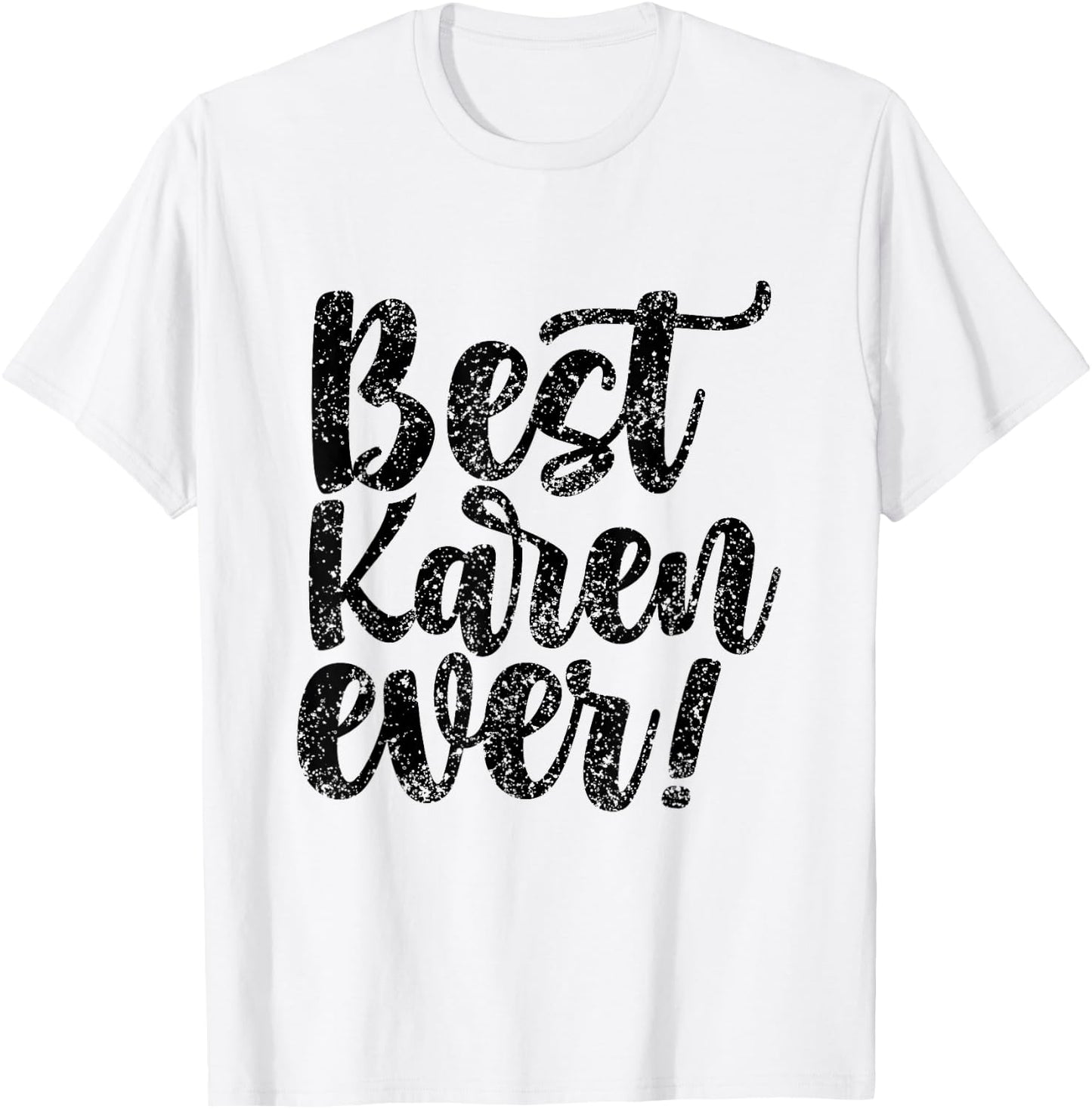 Best Karen Ever Calm Down Karens T-Shirt - T-Shirt | White