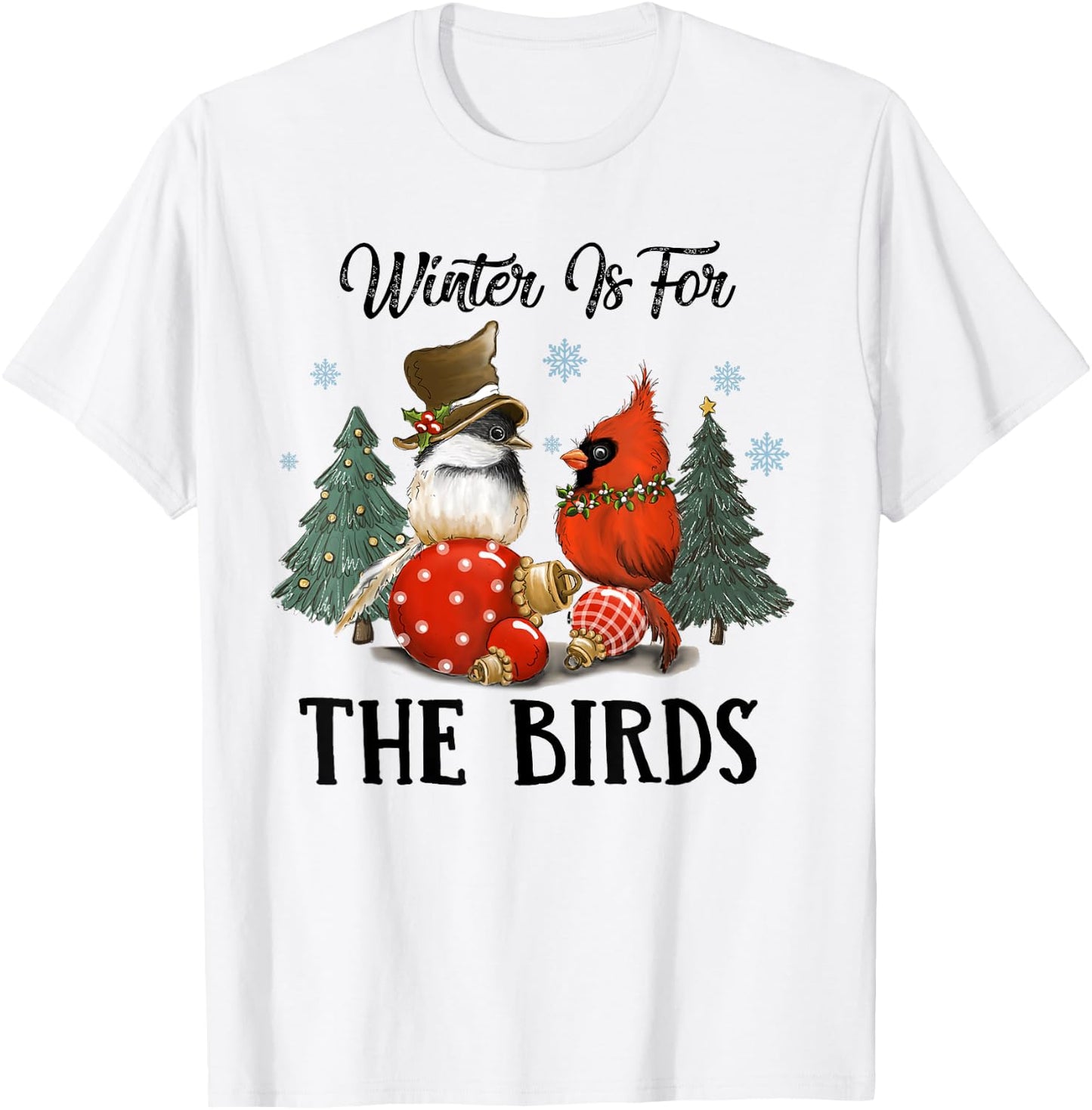 Chickadee And Cardinal Christmas Winter Is For The Birds T-Shirt - T-Shirt | White