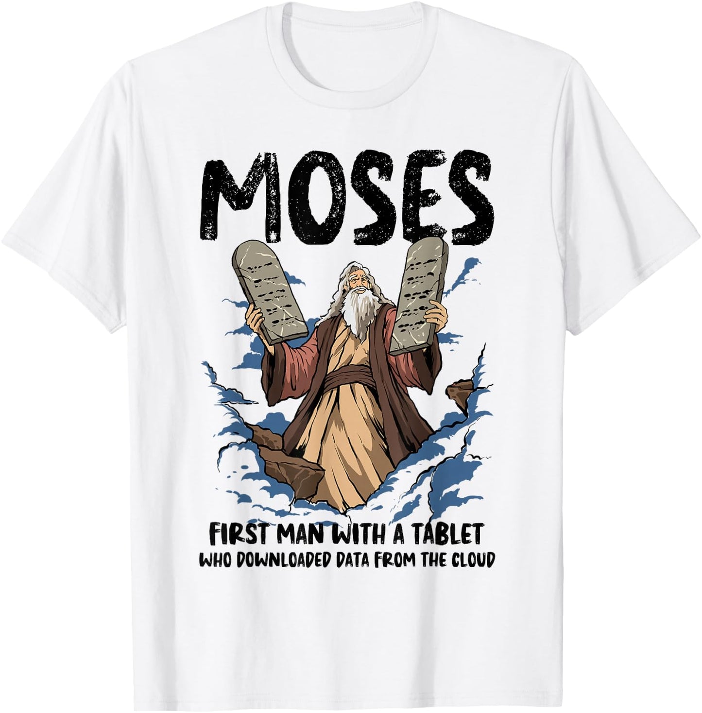 Funny Moses Shirt Christian Humor Bible Gospel Data Cloud T-Shirt - T-Shirt | White