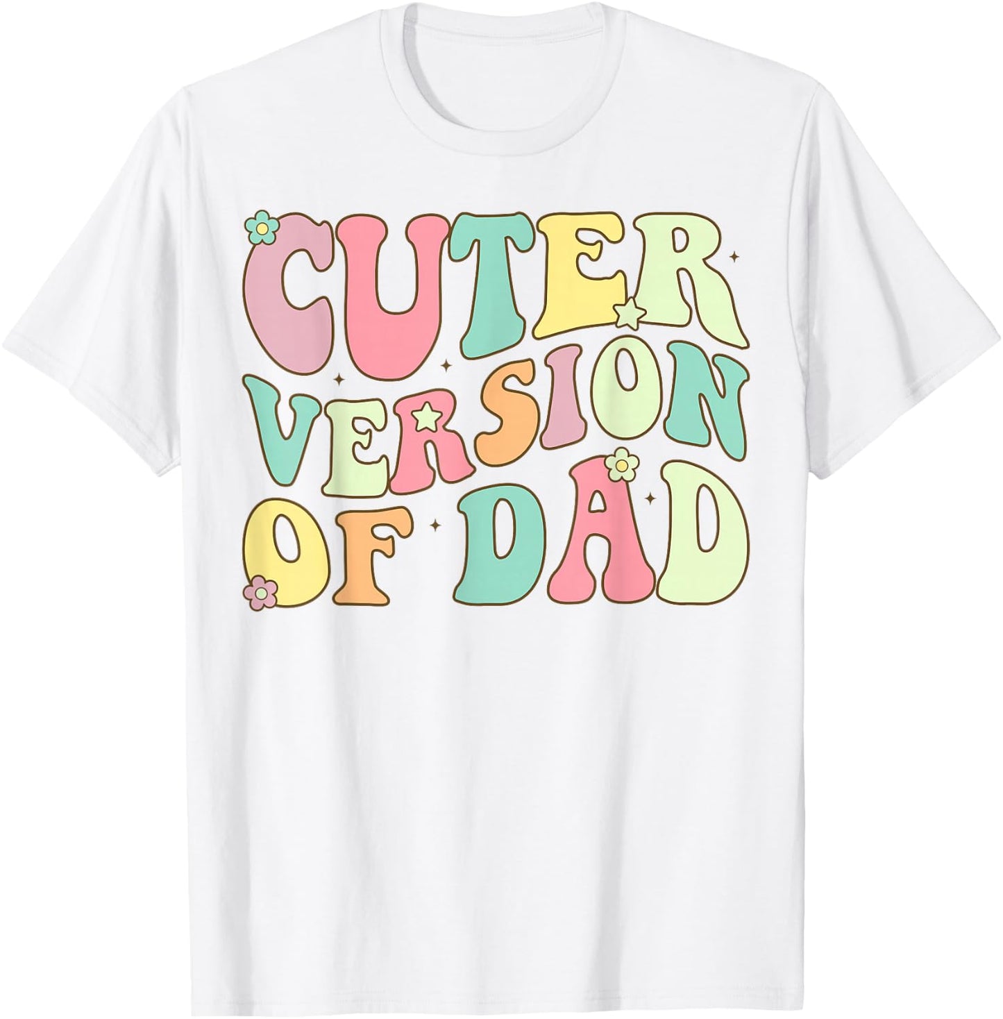 Cuter Version of Dad T-Shirt - T-Shirt | White
