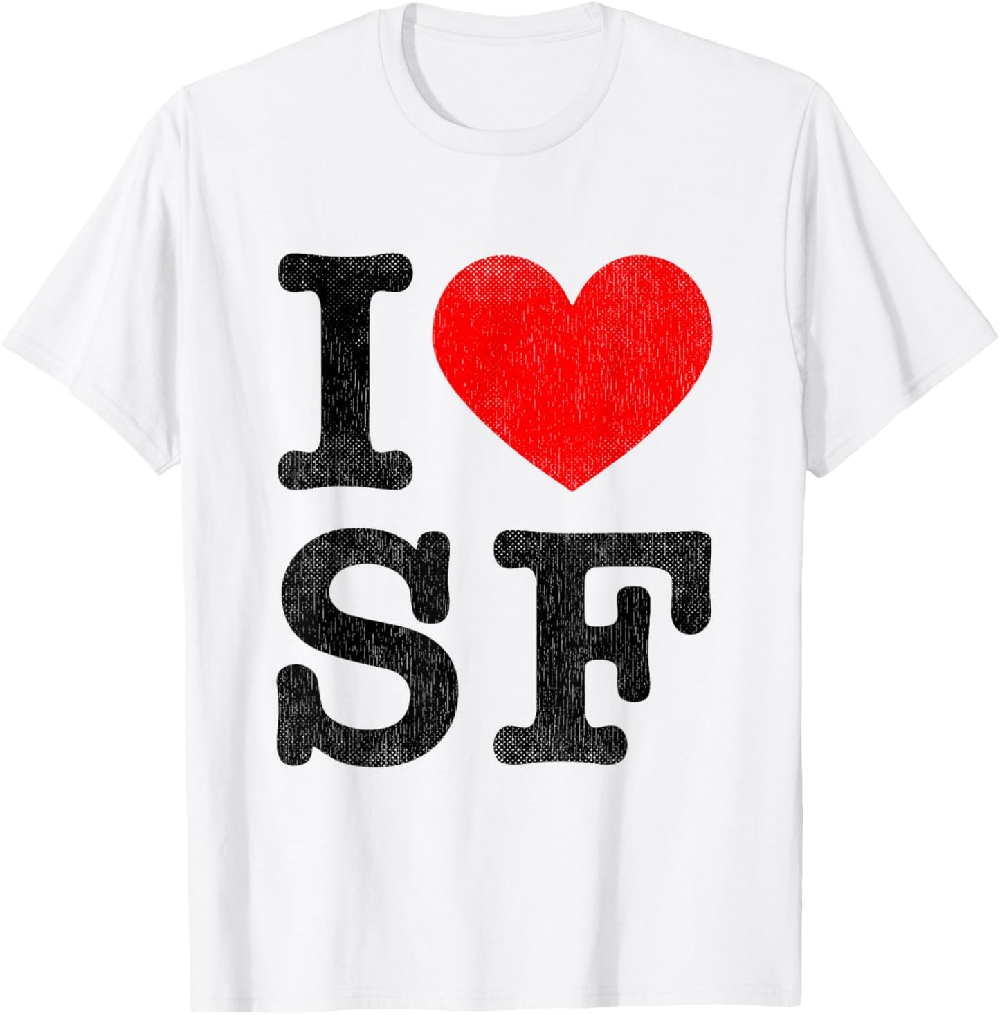 I Love SF Women Frisco I Heart San Francisco T-Shirt - T-Shirt | White