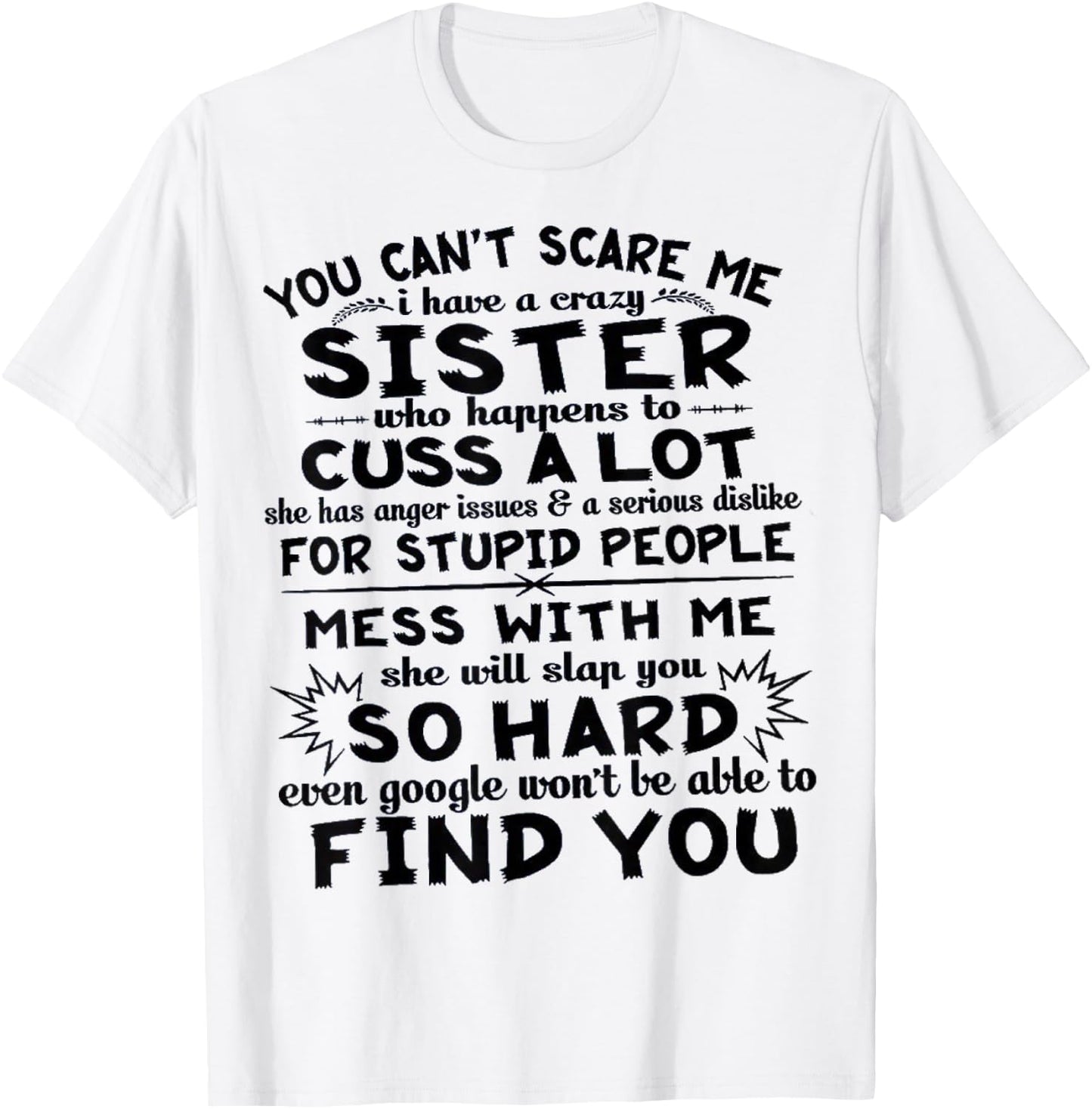 You Can't Scare Me I Have A Crazy Sister T-Shirt - T-Shirt | White