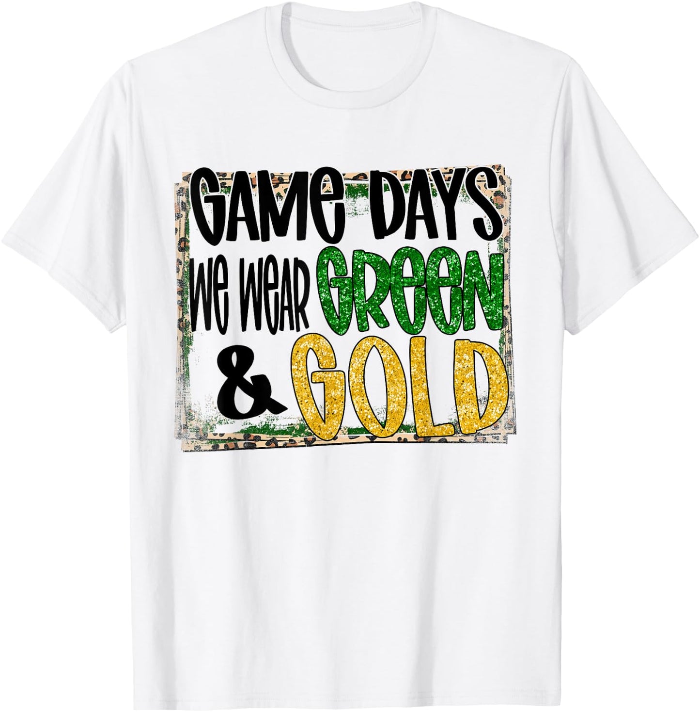 On Gameday Football We Wear Green And Gold School Spirit T-Shirt - T-Shirt | White