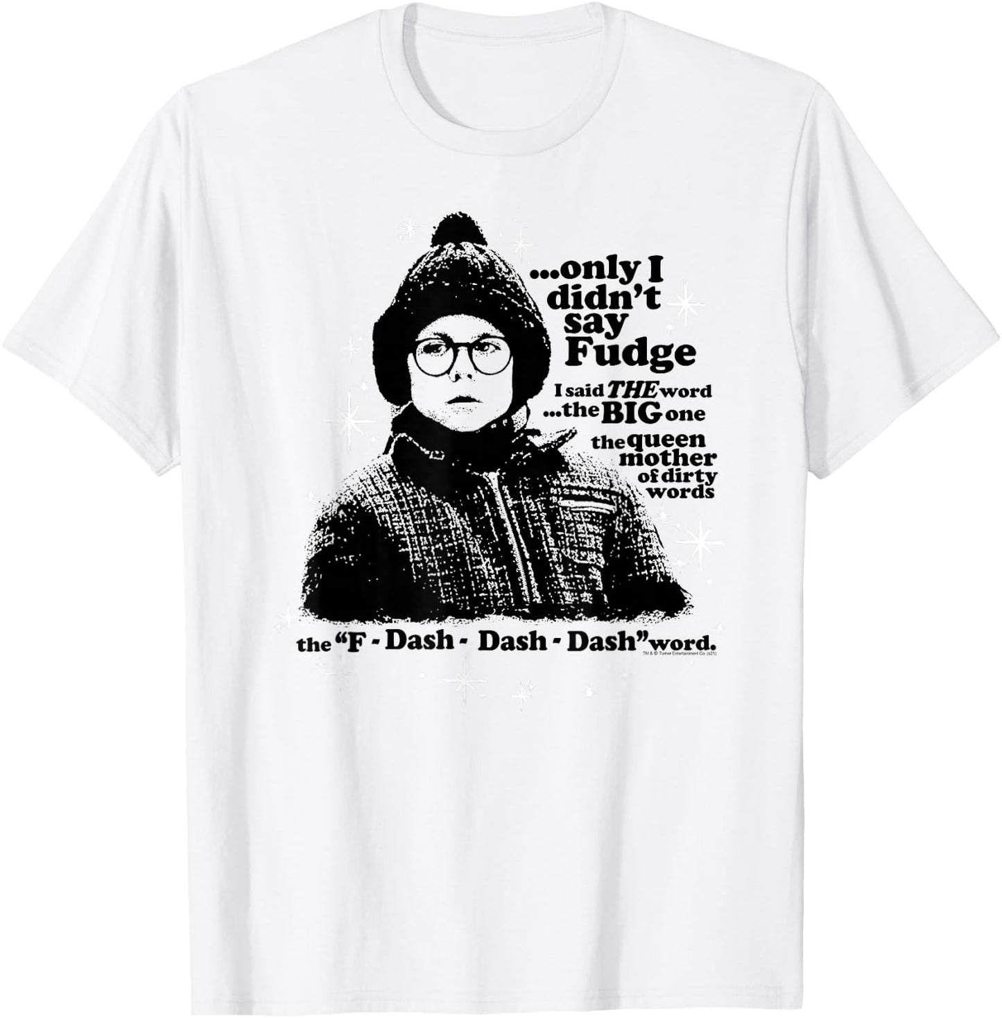 A Christmas Story Only I Didn't Say Fudge T-Shirt - T-Shirt | White