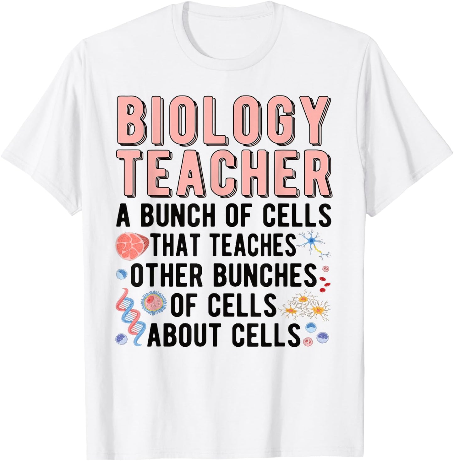 Biology Teacher A Bunch Of Cells Biology Teaching T-Shirt - T-Shirt | White