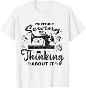 Sewing Or Thinking About It Funny Quilting Quilter Graphic T-Shirt - T-Shirt | White