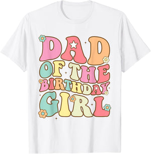 Dad of the Birthday Girl Shirt Groovy Papa 1st Time Daddy T-Shirt - T-Shirt | White
