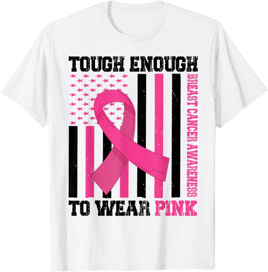 Tough Enough To Wear Pink Breast Cancer Awareness in October T-Shirt - T-Shirt | White