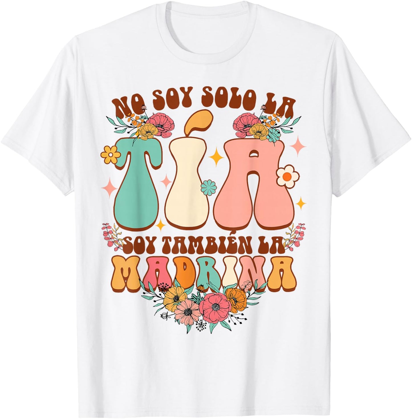 Auntie Godmother No Soy Solo La Tia Soy Tambien La Madrina T-Shirt - T-Shirt | White