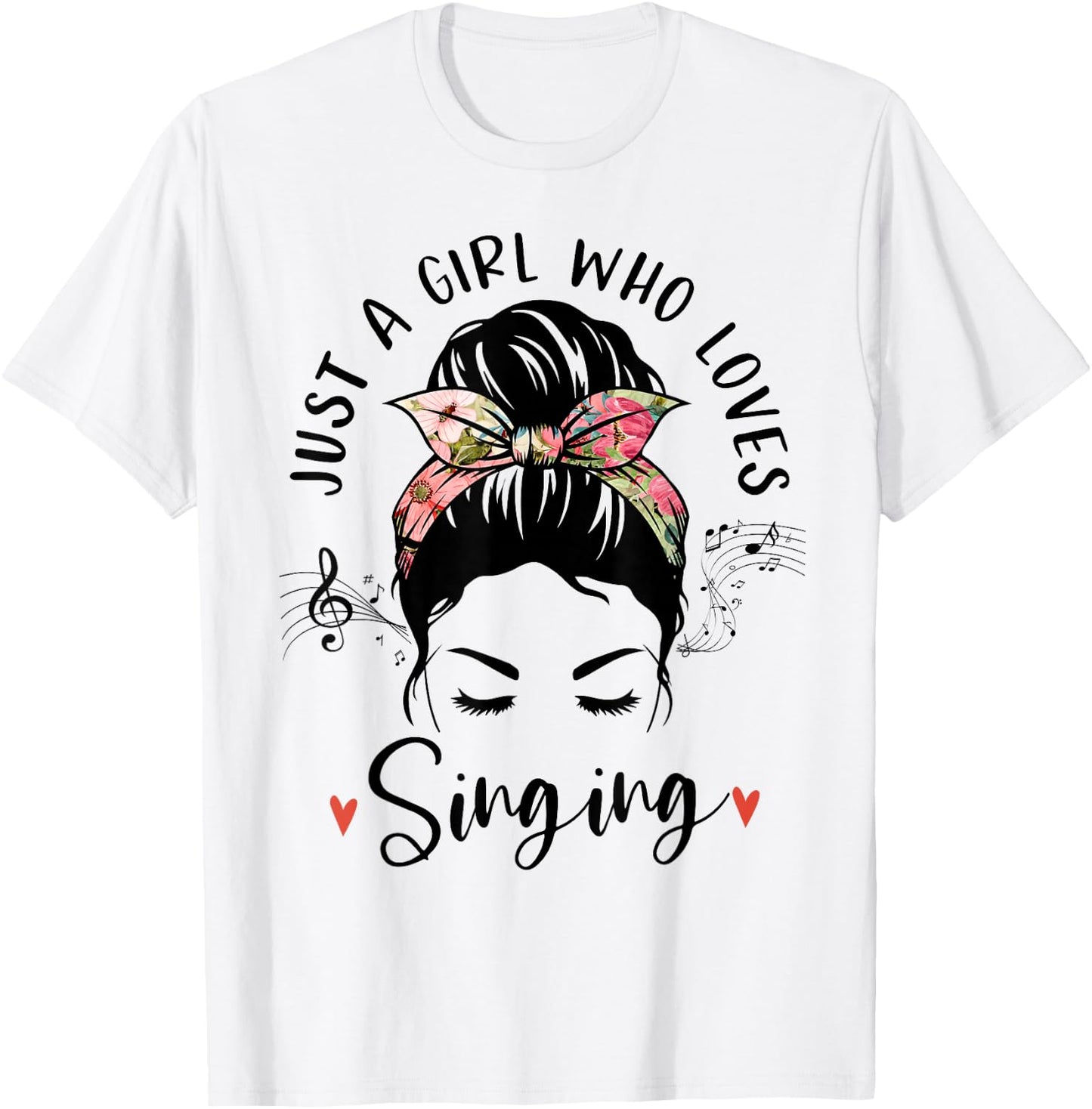Just A Girl Who Loves Singing Hair Bun Gifts For Singer T-Shirt - T-Shirt | White