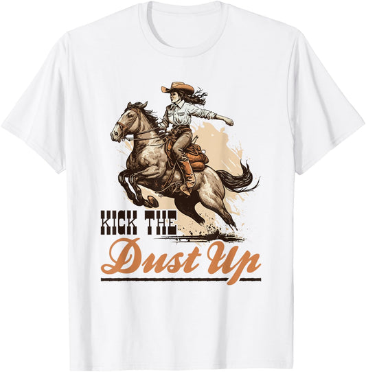 Country Kick The Dust Up, Bronc Horse Riding Cowgirl T-Shirt - T-Shirt | White