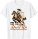 Country Kick The Dust Up, Bronc Horse Riding Cowgirl T-Shirt - T-Shirt | White