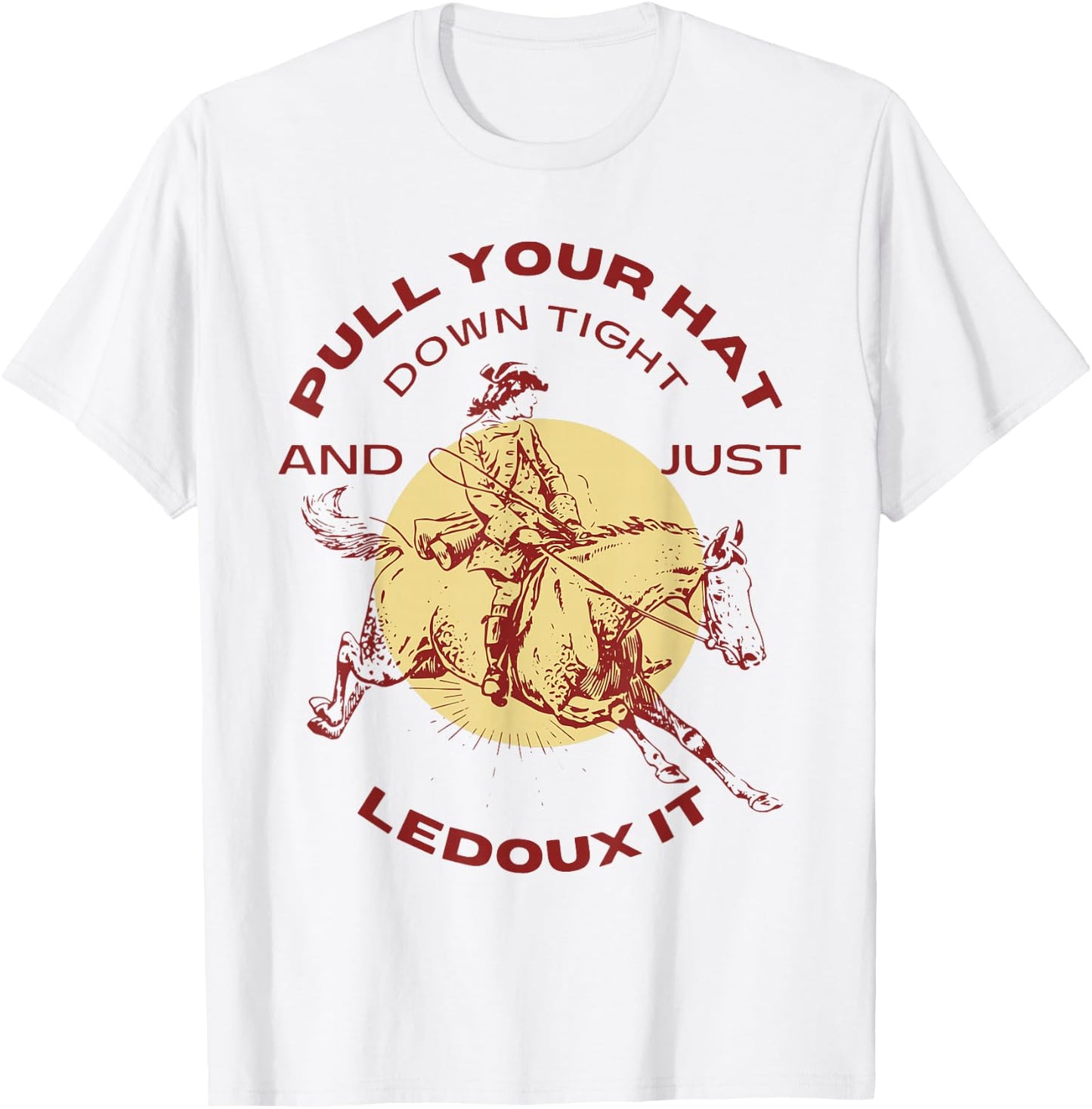 Just Ledoux It Cowboys Whiskey Wine Lover T-Shirt - T-Shirt | White
