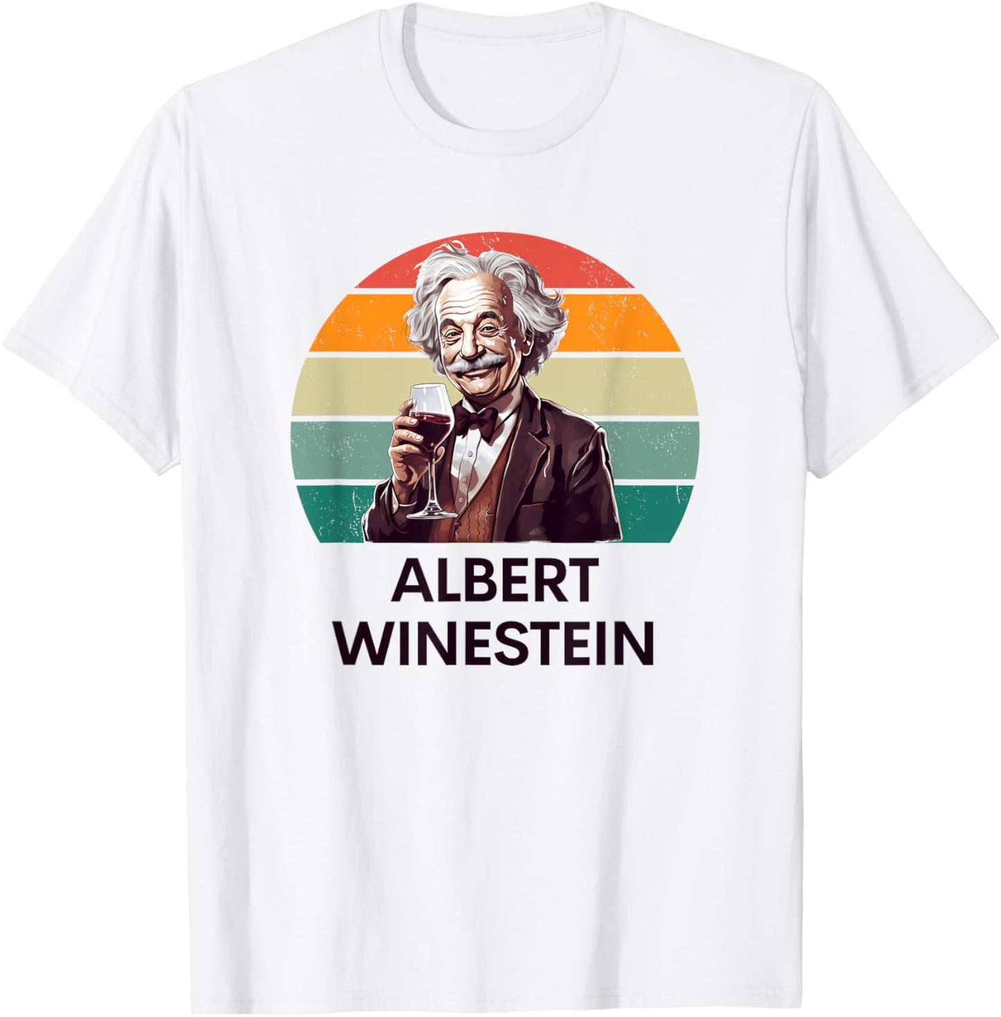 Wine Lover Funny Albert Winestein Physics Teacher Men Women T-Shirt - T-Shirt | White