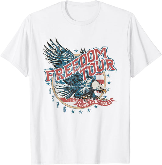 Freedom Tour Born To Be Free 4th Of July 1776 Eagle USA Flag Women Men T-Shirt - T-Shirt | White