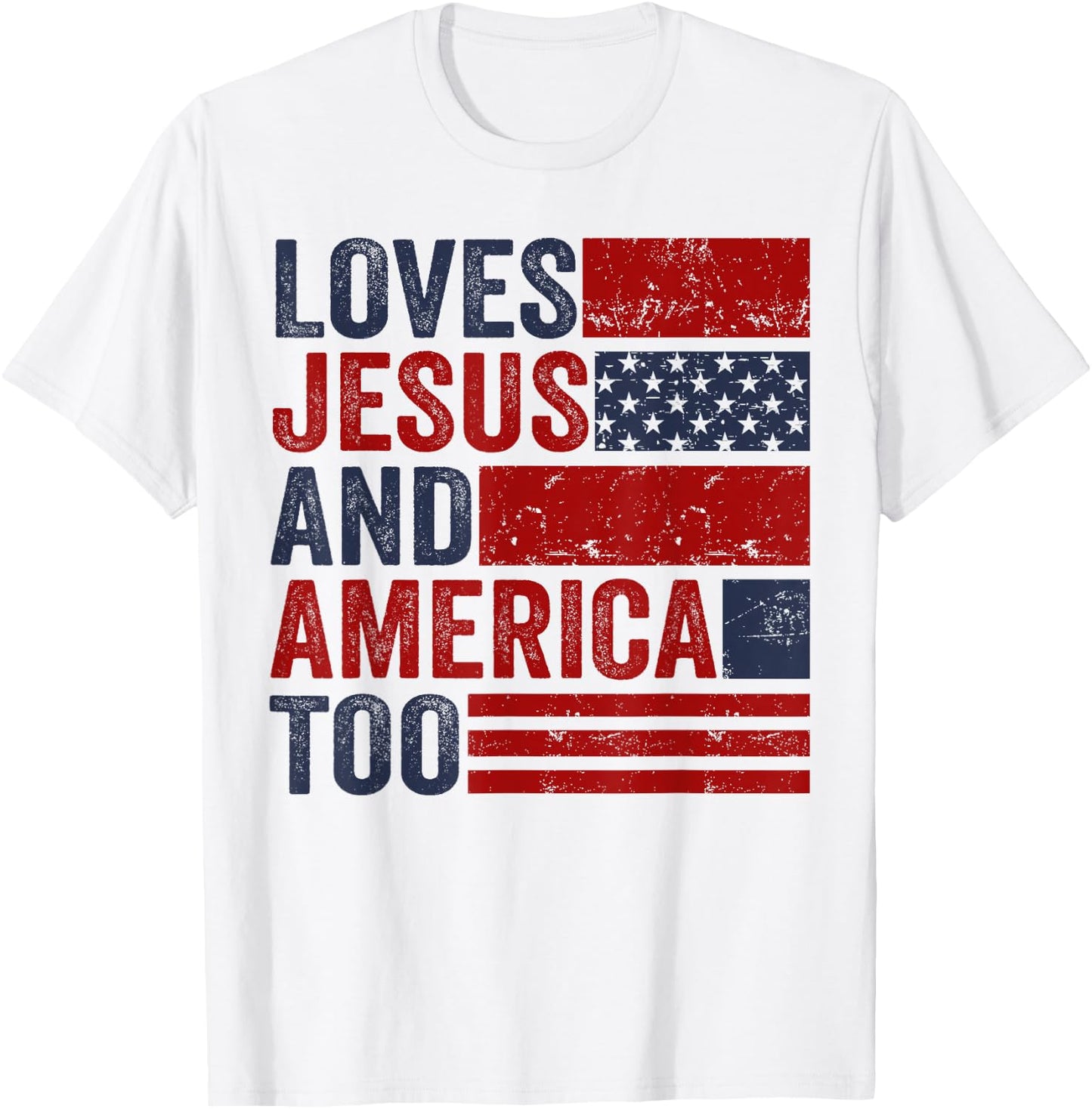 Loves Jesus and America Too God Christian 4th of July T-Shirt - T-Shirt | White